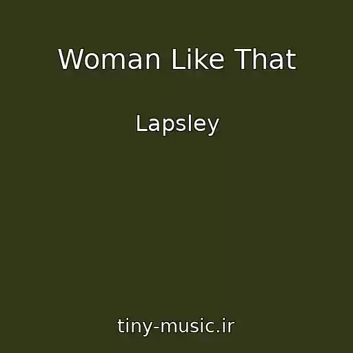 کاور آهنگ Woman Like That از Lapsley
