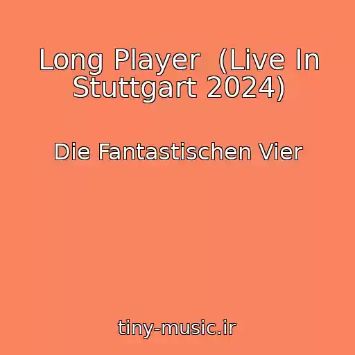 کاور آهنگ Long Player  (Live In Stuttgart 2024) از Die Fantastischen Vier