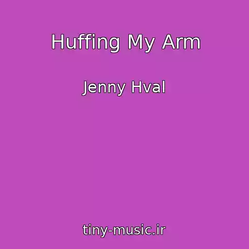 کاور آهنگ Huffing My Arm از Jenny Hval