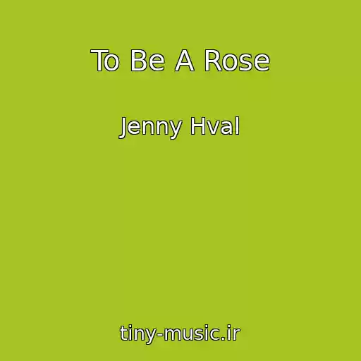 کاور آهنگ To Be A Rose از Jenny Hval