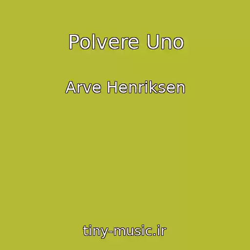 کاور آهنگ Polvere Uno از Arve Henriksen
