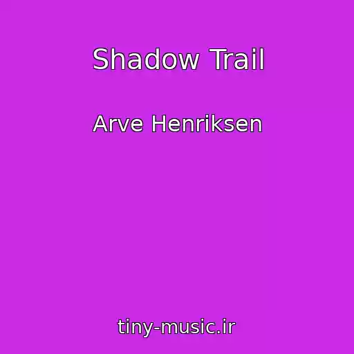 کاور آهنگ Shadow Trail از Arve Henriksen