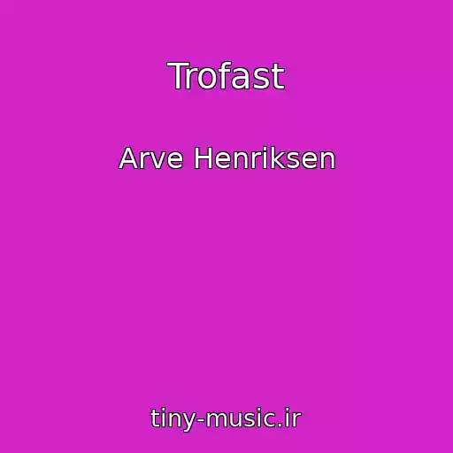 کاور آهنگ Trofast از Arve Henriksen