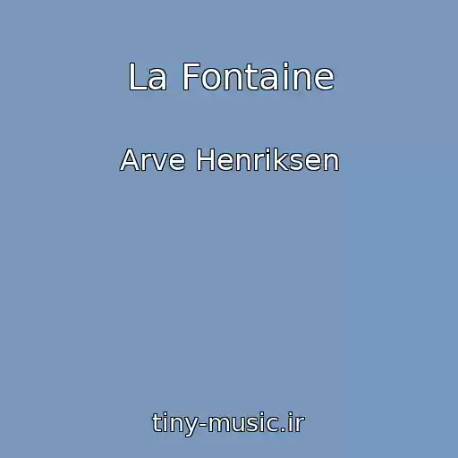 کاور آهنگ La Fontaine از Arve Henriksen