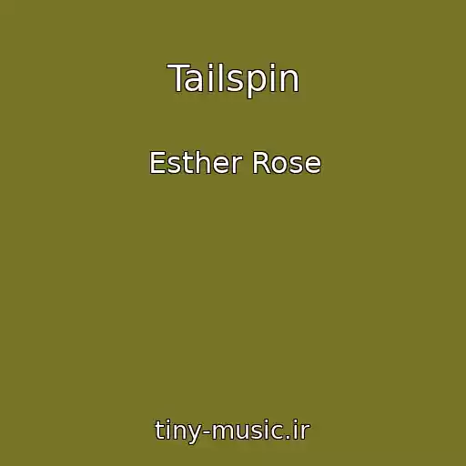 کاور آهنگ Tailspin از Esther Rose
