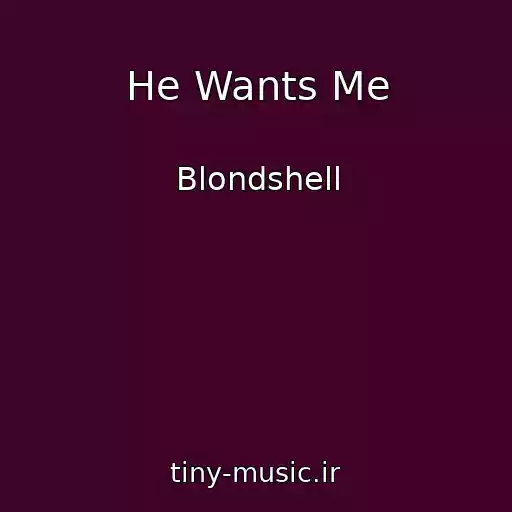 کاور آهنگ He Wants Me از Blondshell
