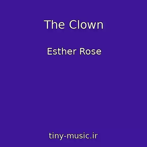 کاور آهنگ The Clown از Esther Rose