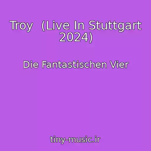 کاور آهنگ Troy  (Live In Stuttgart 2024) از Die Fantastischen Vier