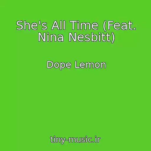 کاور آهنگ She's All Time (Feat. Nina Nesbitt) از Dope Lemon