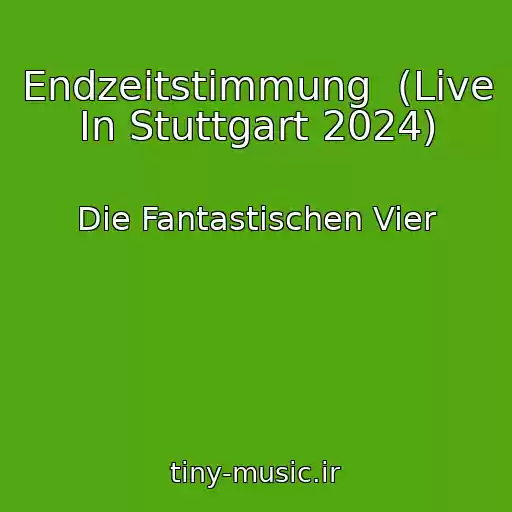 کاور آهنگ Endzeitstimmung  (Live In Stuttgart 2024) از Die Fantastischen Vier