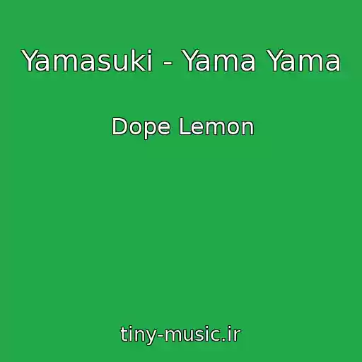 کاور آهنگ Yamasuki - Yama Yama از Dope Lemon