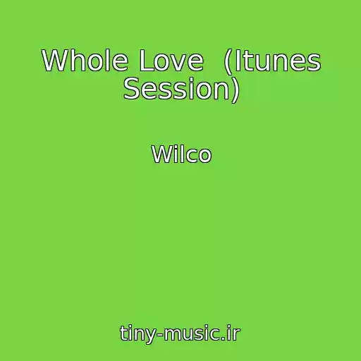 کاور آهنگ Whole Love  (Itunes Session) از Wilco