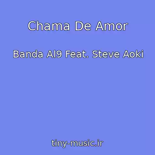 کاور آهنگ Chama De Amor از Banda Al9 Feat. Steve Aoki
