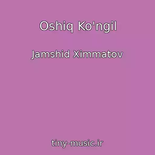 کاور آهنگ Oshiq Ko'ngil از Jamshid Ximmatov