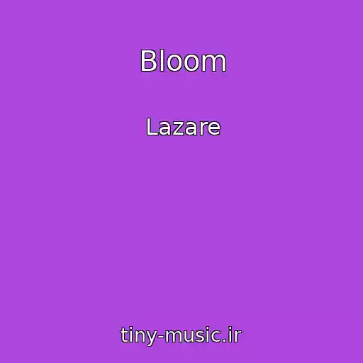 کاور آهنگ Bloom از Lazare