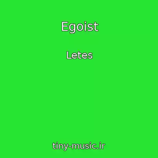 کاور آهنگ Egoist از Letes