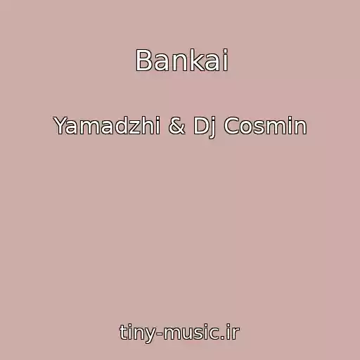 کاور آهنگ Bankai از Yamadzhi & Dj Cosmin