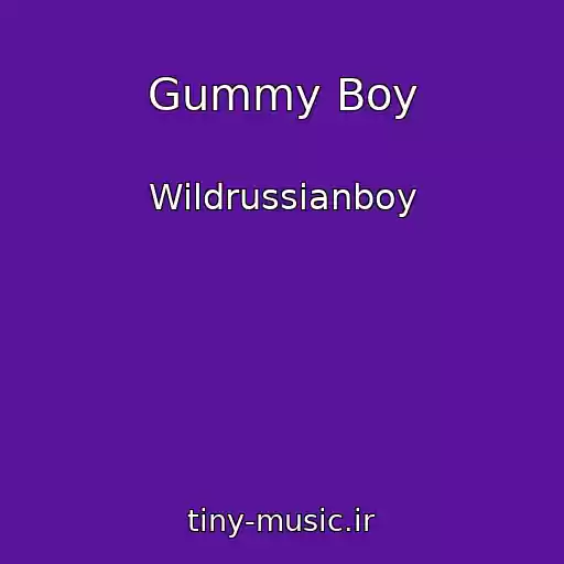 کاور آهنگ Gummy Boy از Wildrussianboy