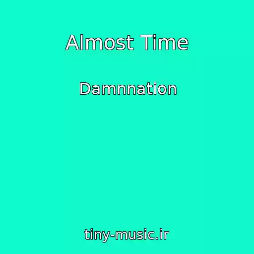 کاور آهنگ Almost Time از Damnnation