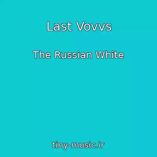 کاور آهنگ Last Vovvs از The Russian White