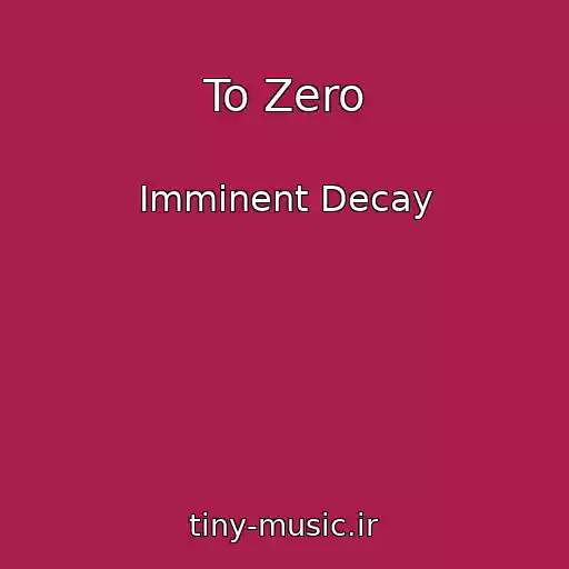 کاور آهنگ To Zero از Imminent Decay