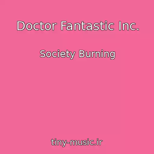 کاور آهنگ Doctor Fantastic Inc. از Society Burning