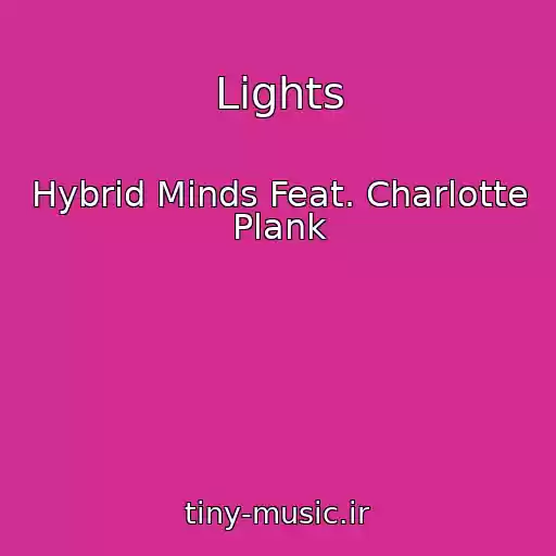 کاور آهنگ Lights از Hybrid Minds Feat. Charlotte Plank