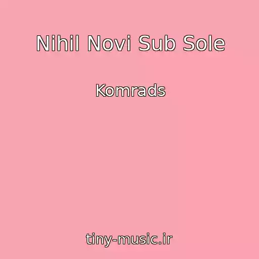 کاور آهنگ Nihil Novi Sub Sole از Komrads
