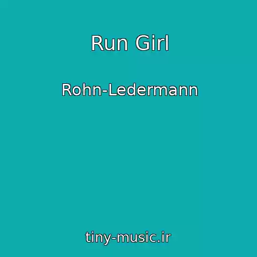 کاور آهنگ Run Girl از Rohn-Ledermann