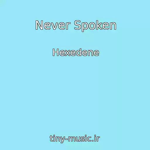 کاور آهنگ Never Spoken از Hexedene