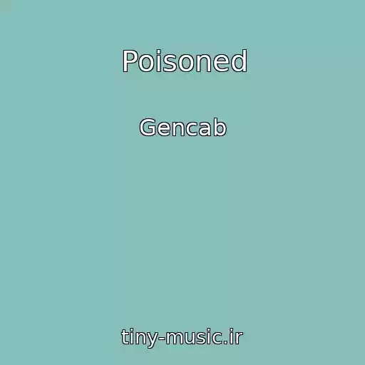 کاور آهنگ Poisoned از Gencab
