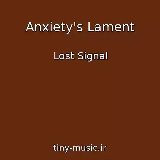 کاور آهنگ Anxiety's Lament از Lost Signal