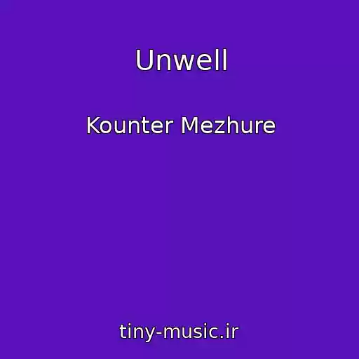 کاور آهنگ Unwell از Kounter Mezhure