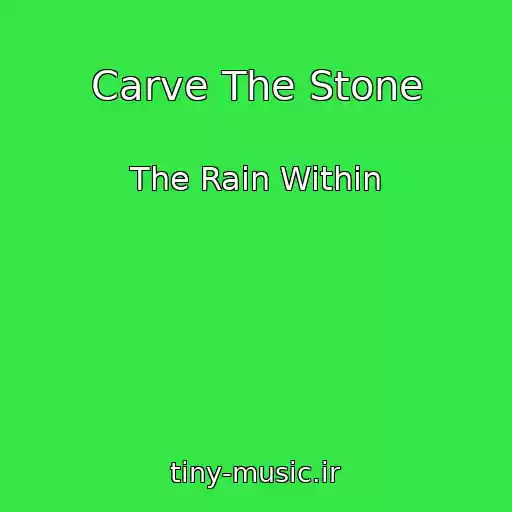 کاور آهنگ Carve The Stone از The Rain Within