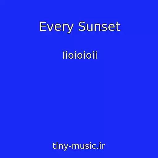 کاور آهنگ Every Sunset از Iioioioii