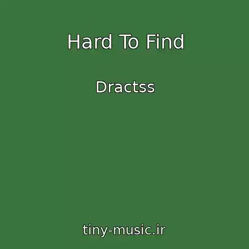 کاور آهنگ Hard To Find از Dractss