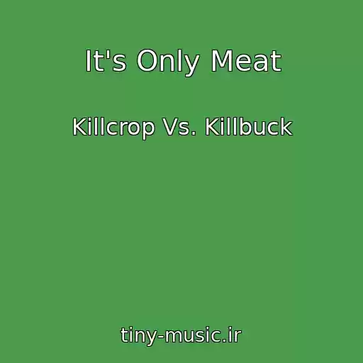 کاور آهنگ It's Only Meat از Killcrop Vs. Killbuck