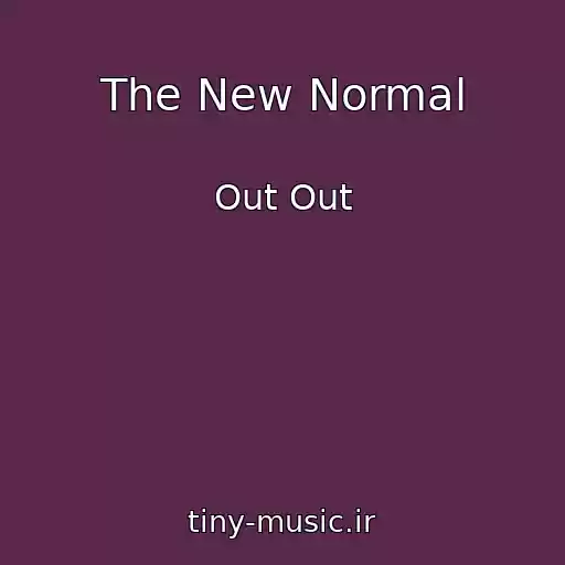 کاور آهنگ The New Normal از Out Out