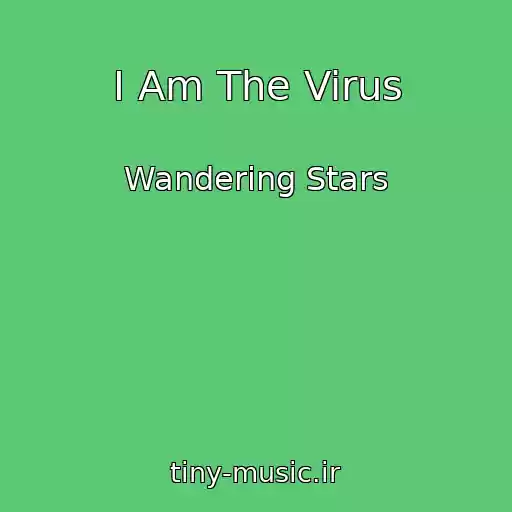 کاور آهنگ I Am The Virus از Wandering Stars