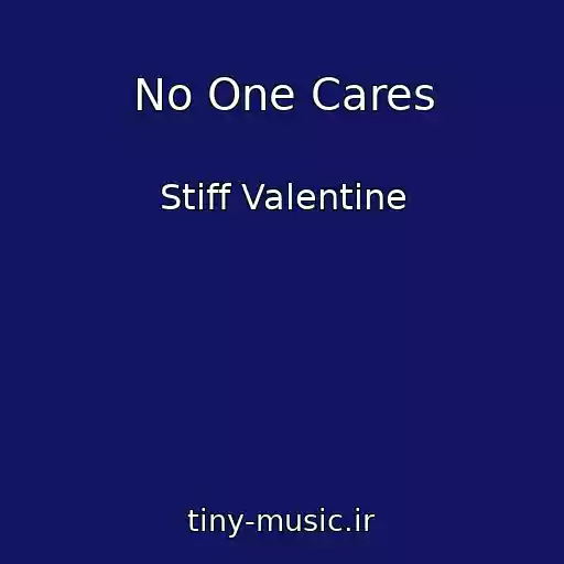 کاور آهنگ No One Cares از Stiff Valentine