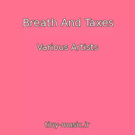 کاور آهنگ Breath And Taxes از Various Artists