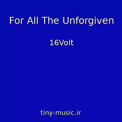 کاور آهنگ For All The Unforgiven از 16Volt