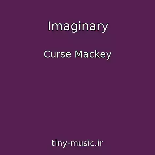 کاور آهنگ Imaginary از Curse Mackey