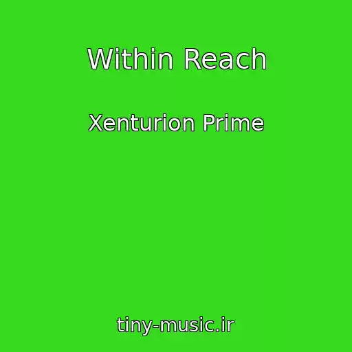کاور آهنگ Within Reach از Xenturion Prime
