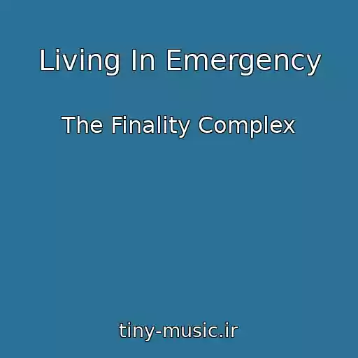 کاور آهنگ Living In Emergency از The Finality Complex
