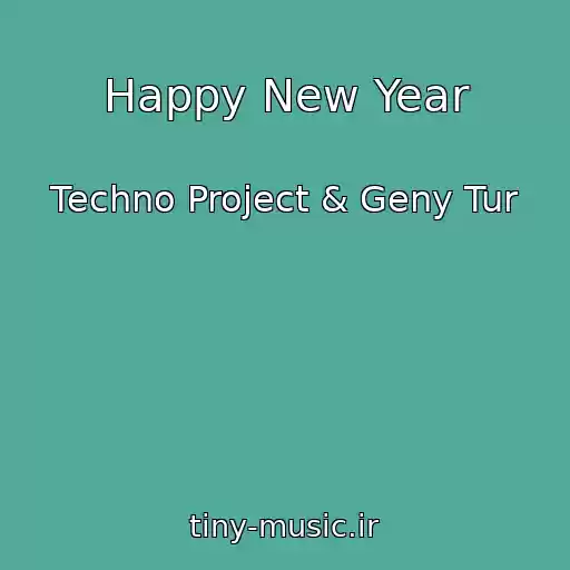 کاور آهنگ Happy New Year از Techno Project & Geny Tur