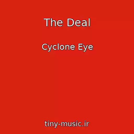 کاور آهنگ The Deal از Cyclone Eye