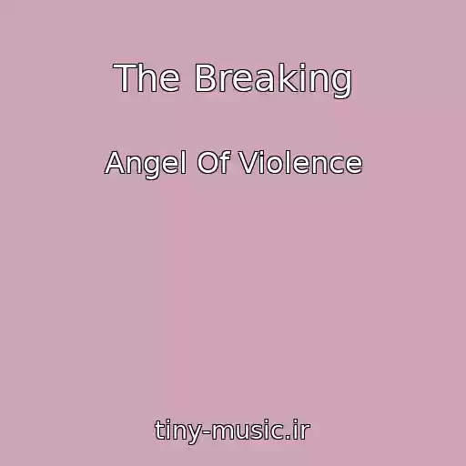 کاور آهنگ The Breaking از Angel Of Violence