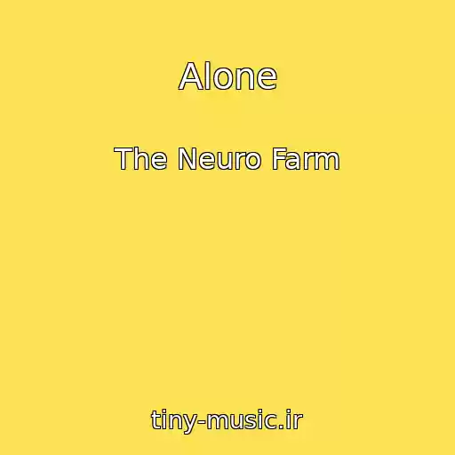 کاور آهنگ Alone از The Neuro Farm