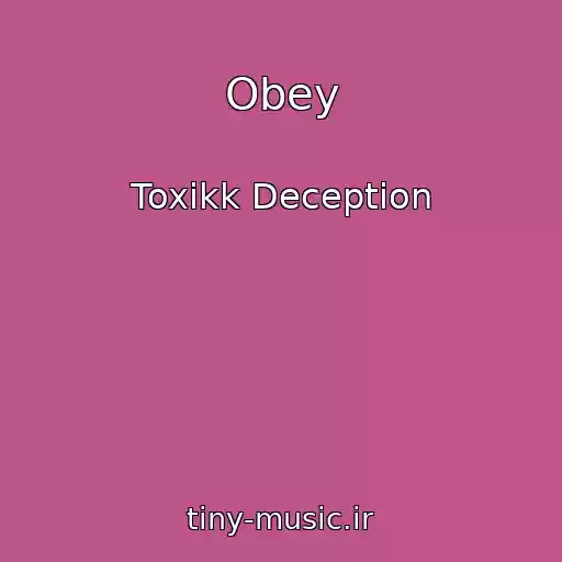 کاور آهنگ Obey از Toxikk Deception